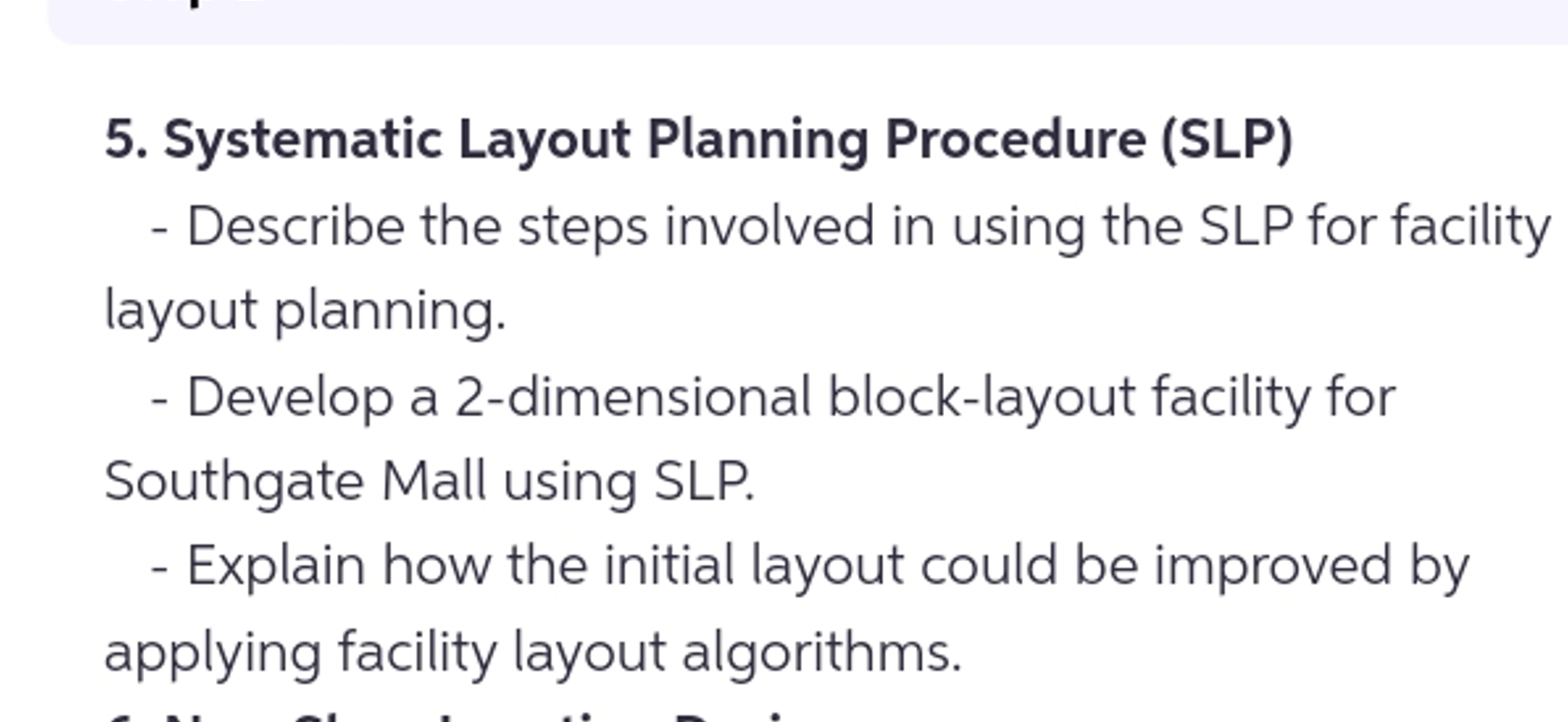  Systematic Layout Planning Procedure (SLP) Describe the steps involved in using