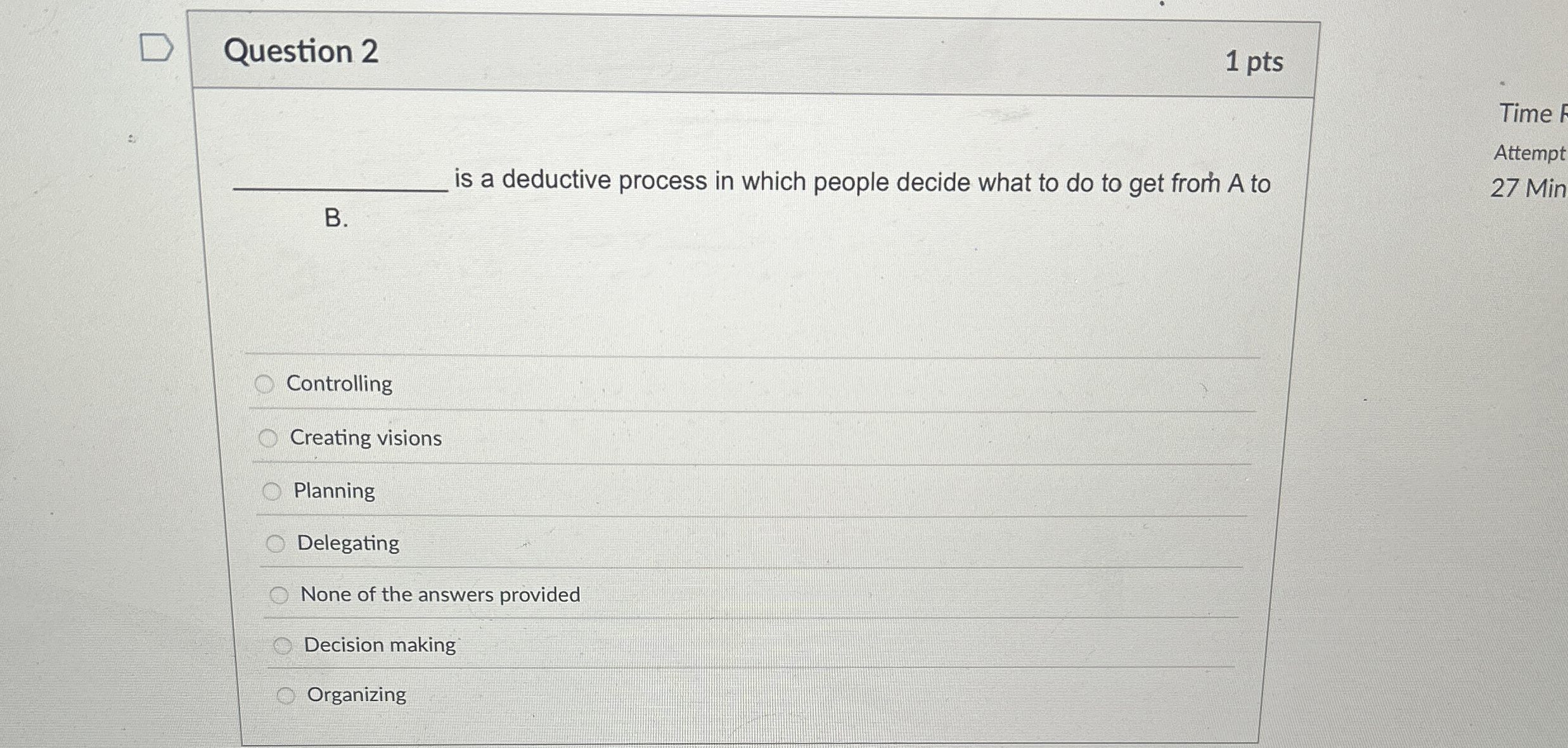  Question 2 1 pts q, is a deductive process in which