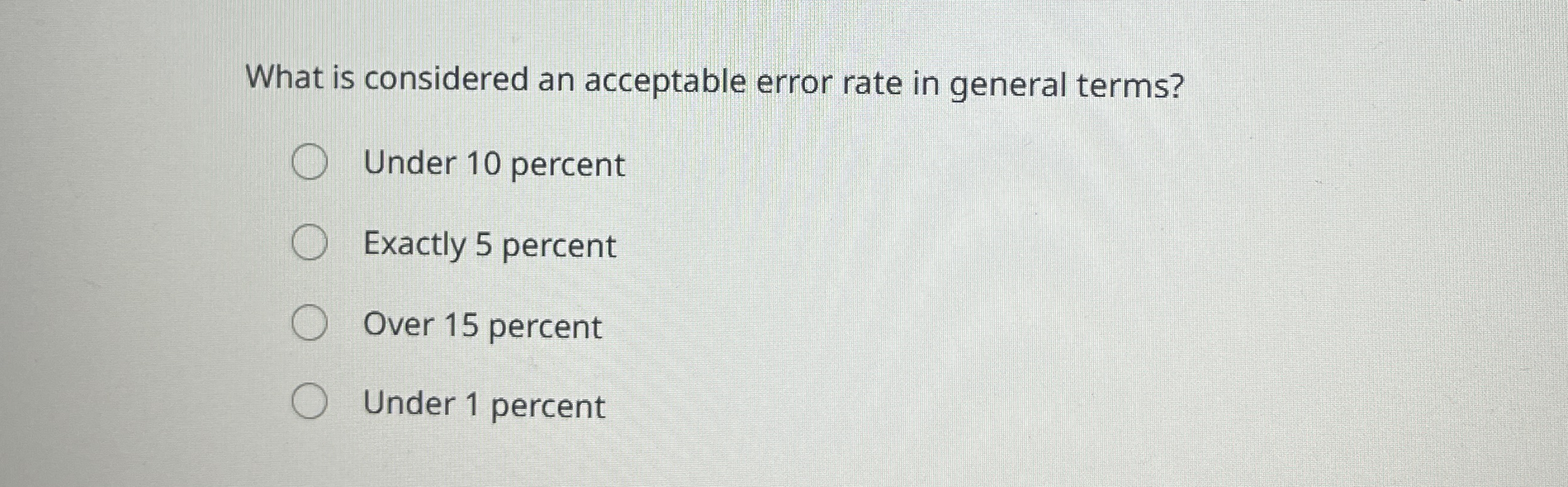  What is considered an acceptable error rate in general terms? Under