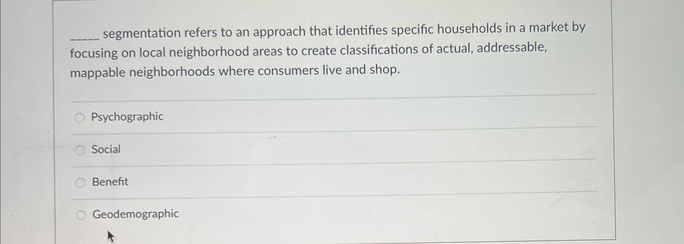  q, segmentation refers to an approach that identifies specific households in