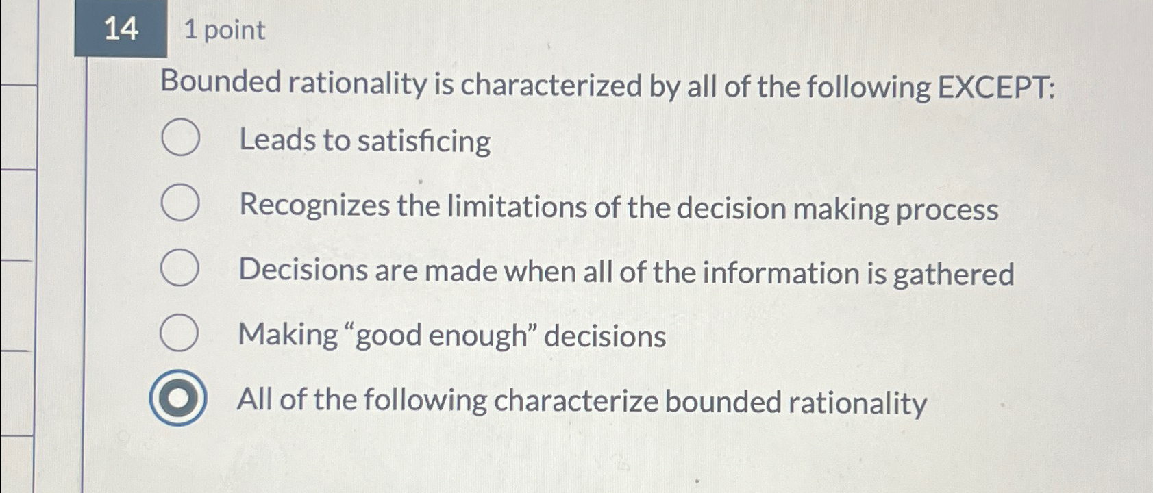  141 point Bounded rationality is characterized by all of the following