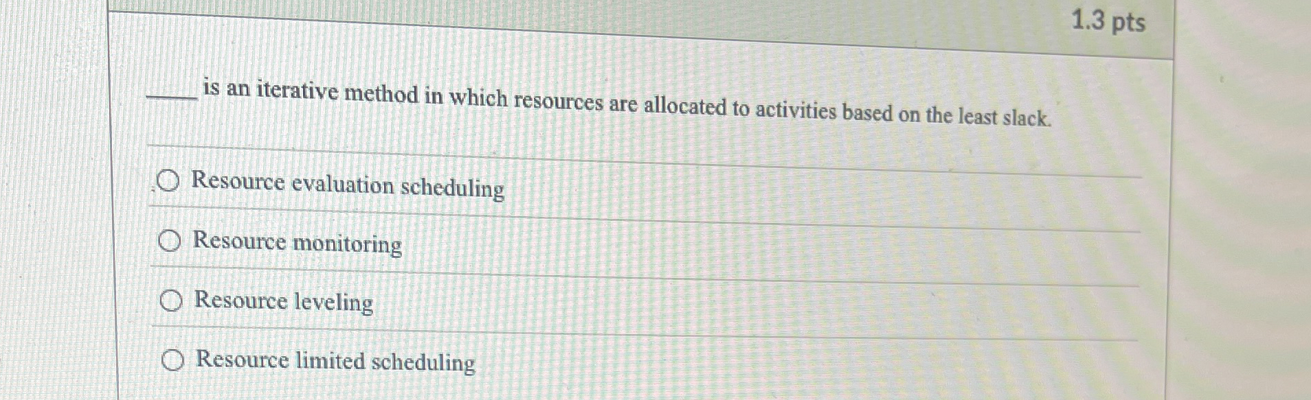  1.3 pts q, is an iterative method in which resources are