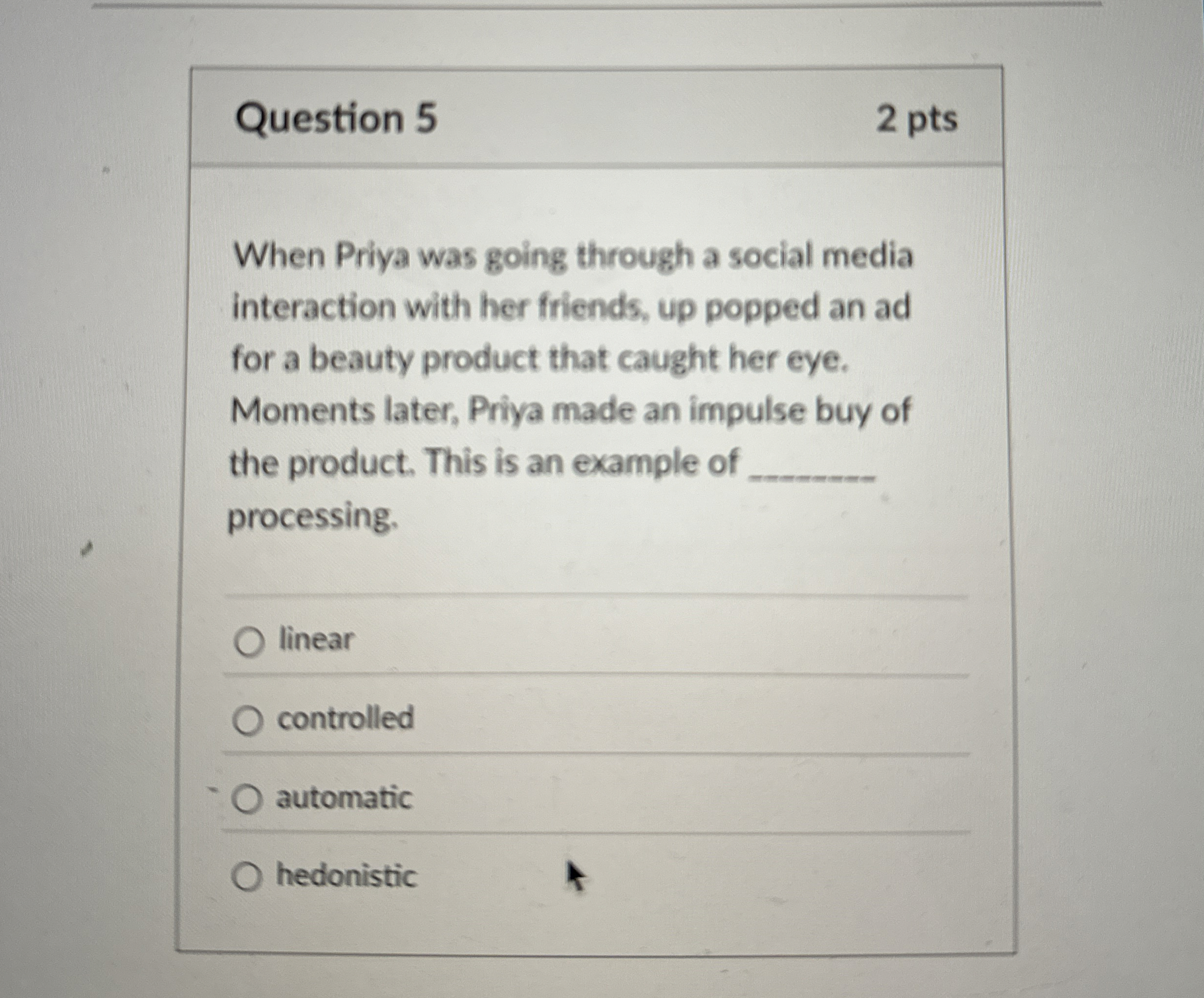  Question 5 2 pts When Priya was going through a social