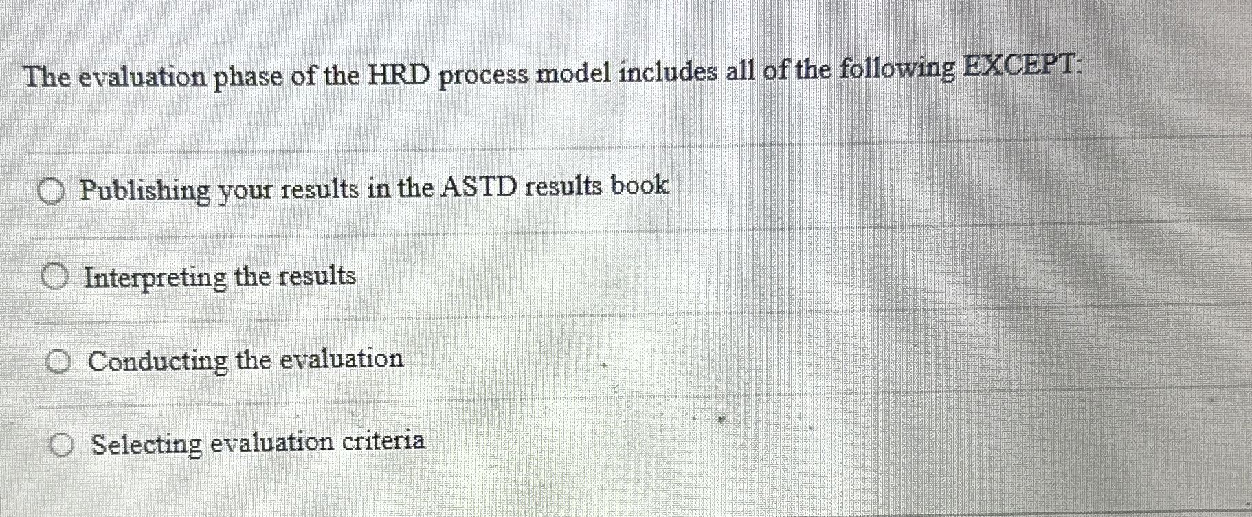  The evaluation phase of the HRD process model includes all of