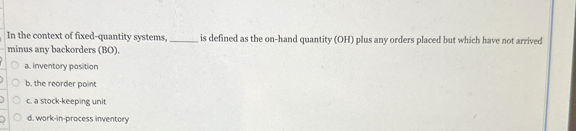  In the context of fixed-quantity systems, is defined as the on-hand