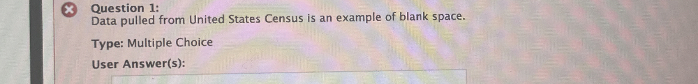  Question 1: Data pulled from United States Census is an example