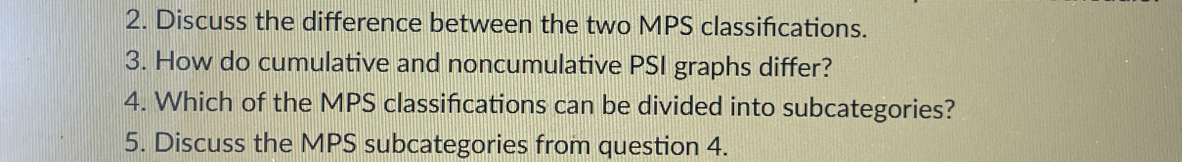  Discuss the difference between the two MPS classifications. 