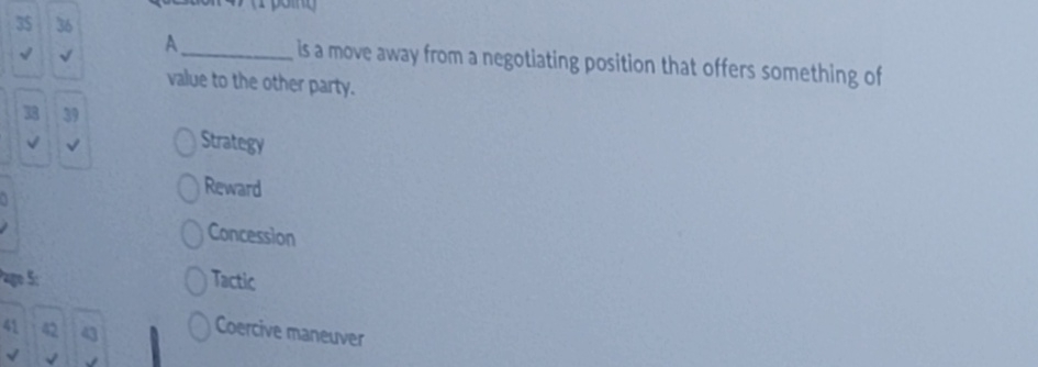  A is a move away from a negotiating position that offers