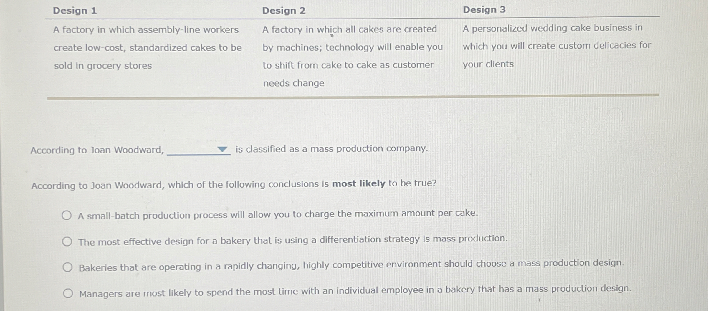  \table[[Design 1,Design 2,Design 3],[A factory in which assembly-line workers,A factory in