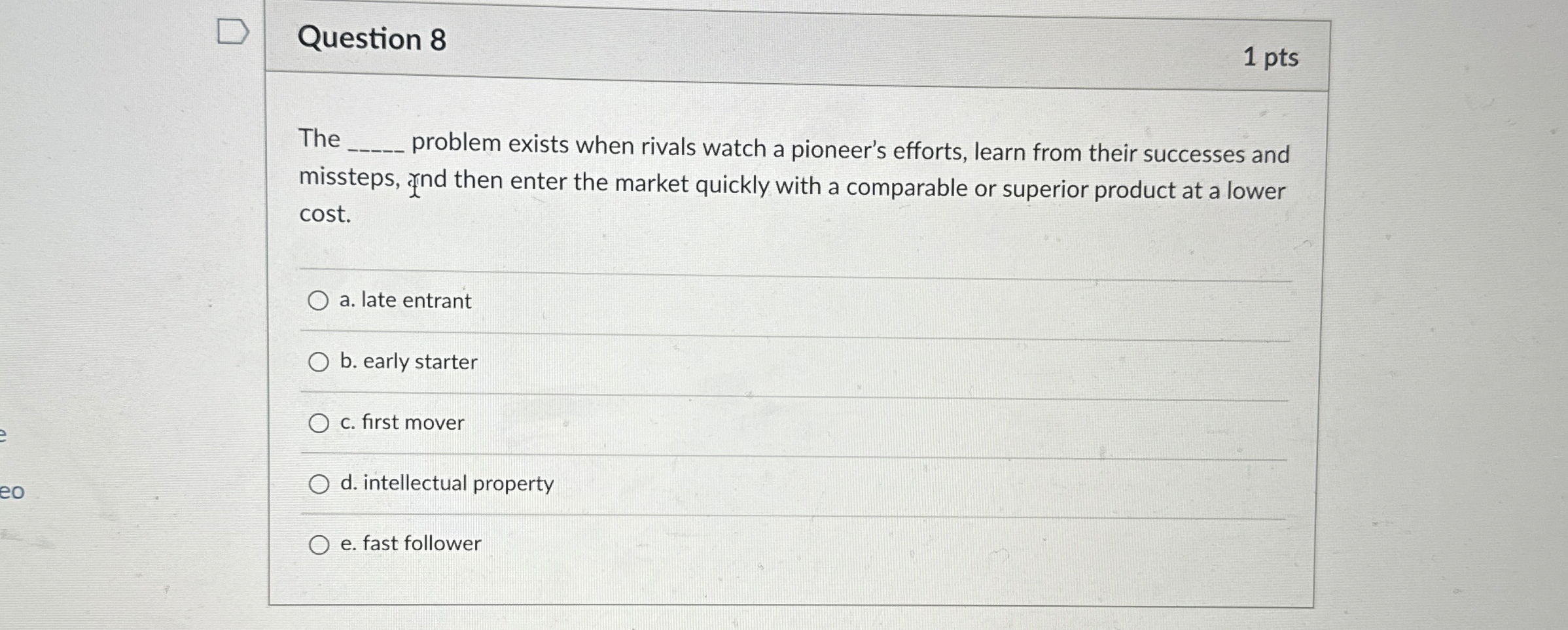  Question 8 1 pts The problem exists when rivals watch a