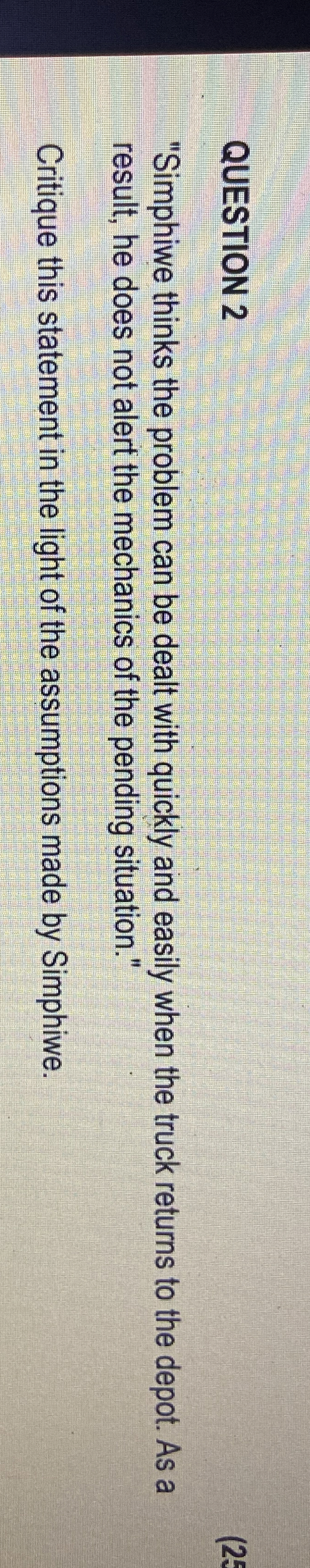  QUESTION 2 "Simphiwe thinks the problem can be dealt with quickly