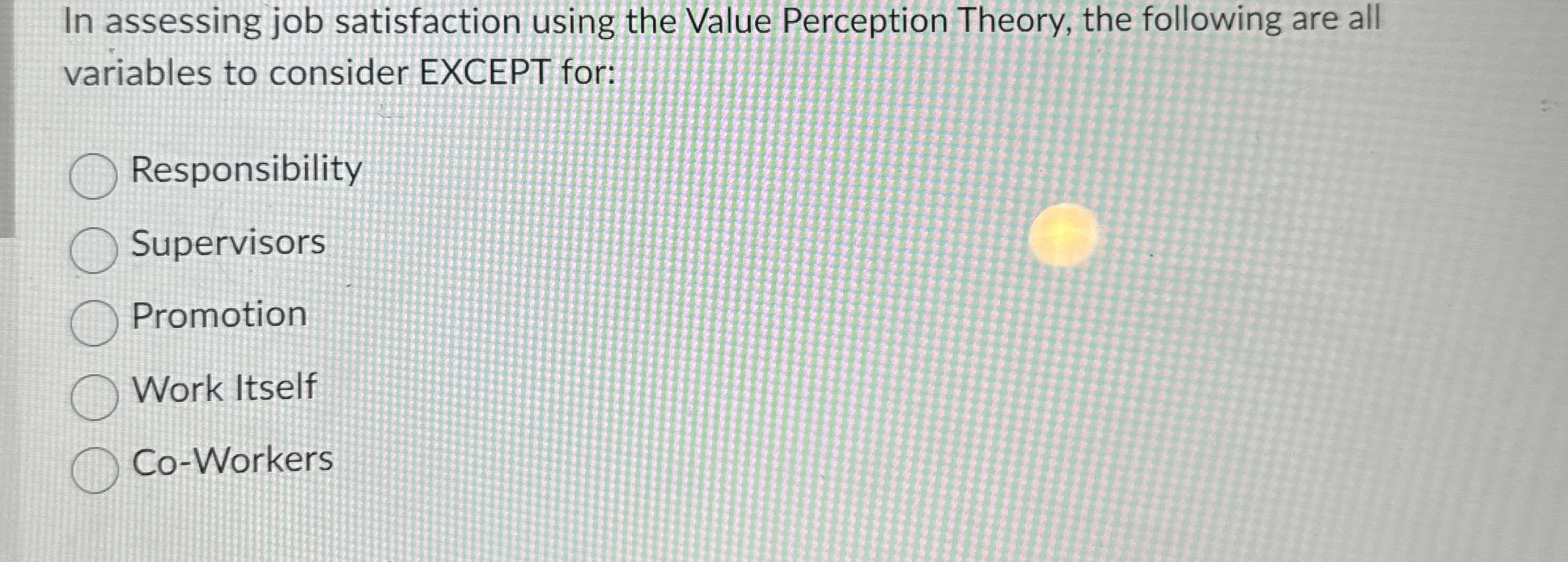  In assessing job satisfaction using the Value Perception Theory, the following