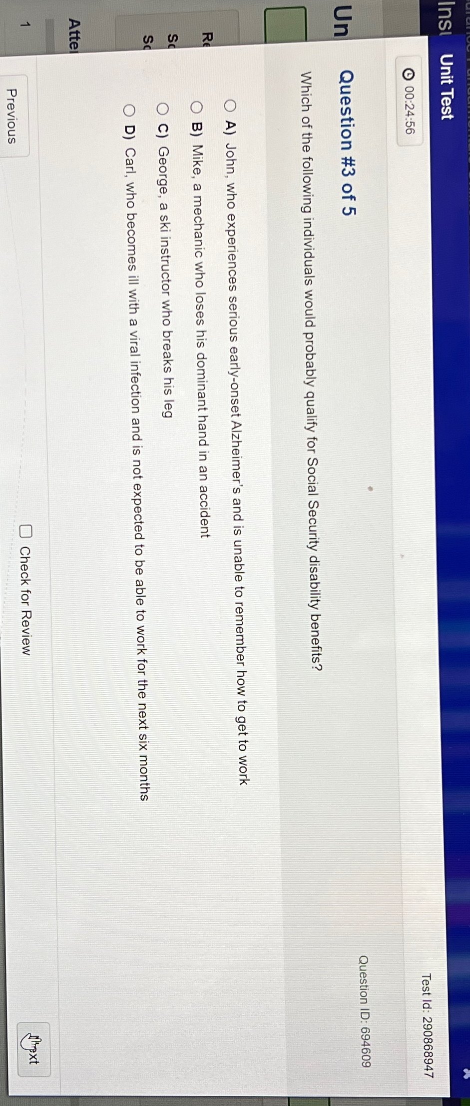  Unit Test Test Id: 290868947 00:24:56 Question ID: 694609 Question #3