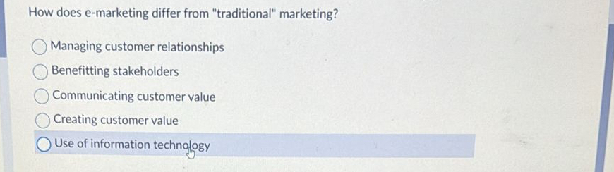  How does e-marketing differ from "traditional" marketing? Managing customer relationships Benefitting
