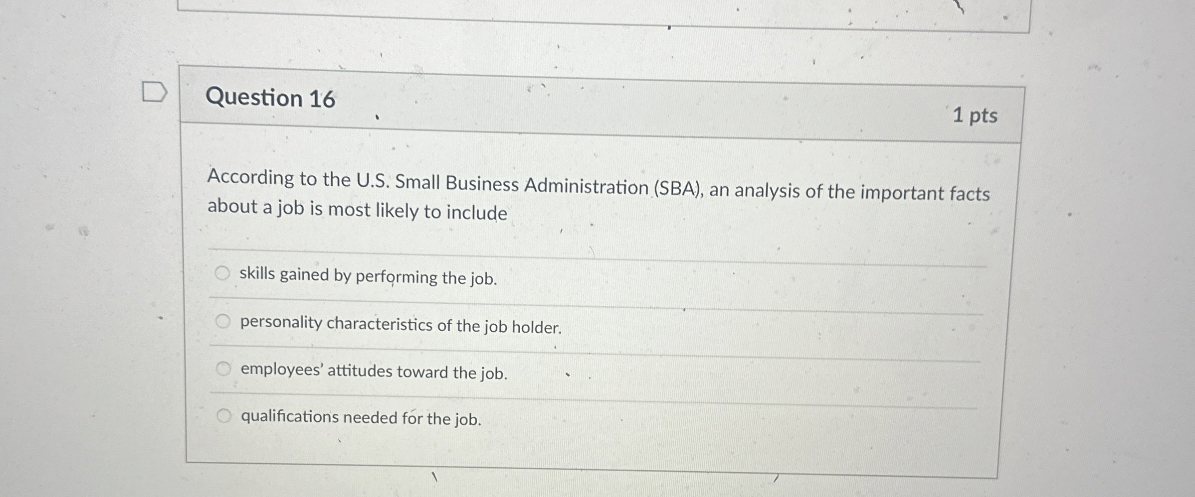  Question 16 1 pts According to the U.S. Small Business Administration