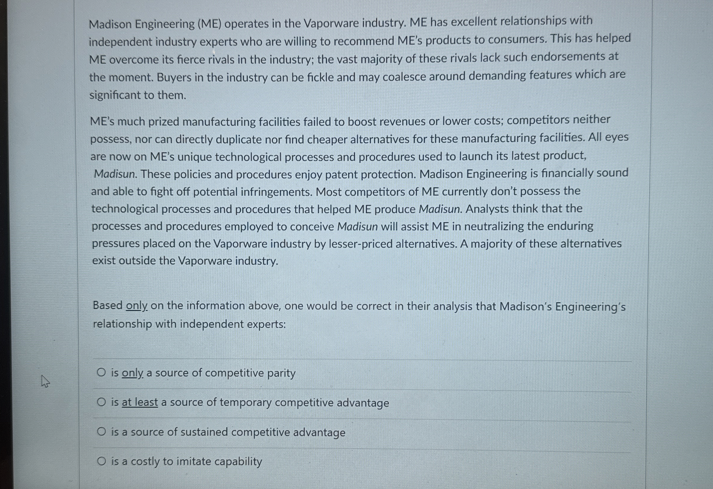  Madison Engineering (ME) operates in the Vaporware industry. ME has excellent