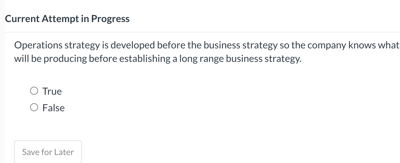  Current Attempt in Progress Operations strategy is developed before the business