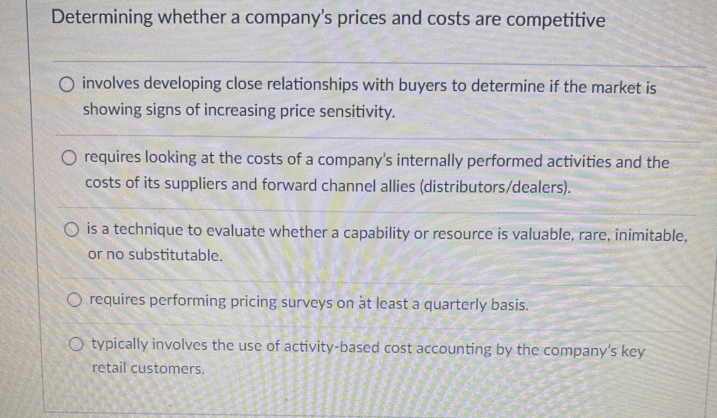  Determining whether a company's prices and costs are competitive involves developing