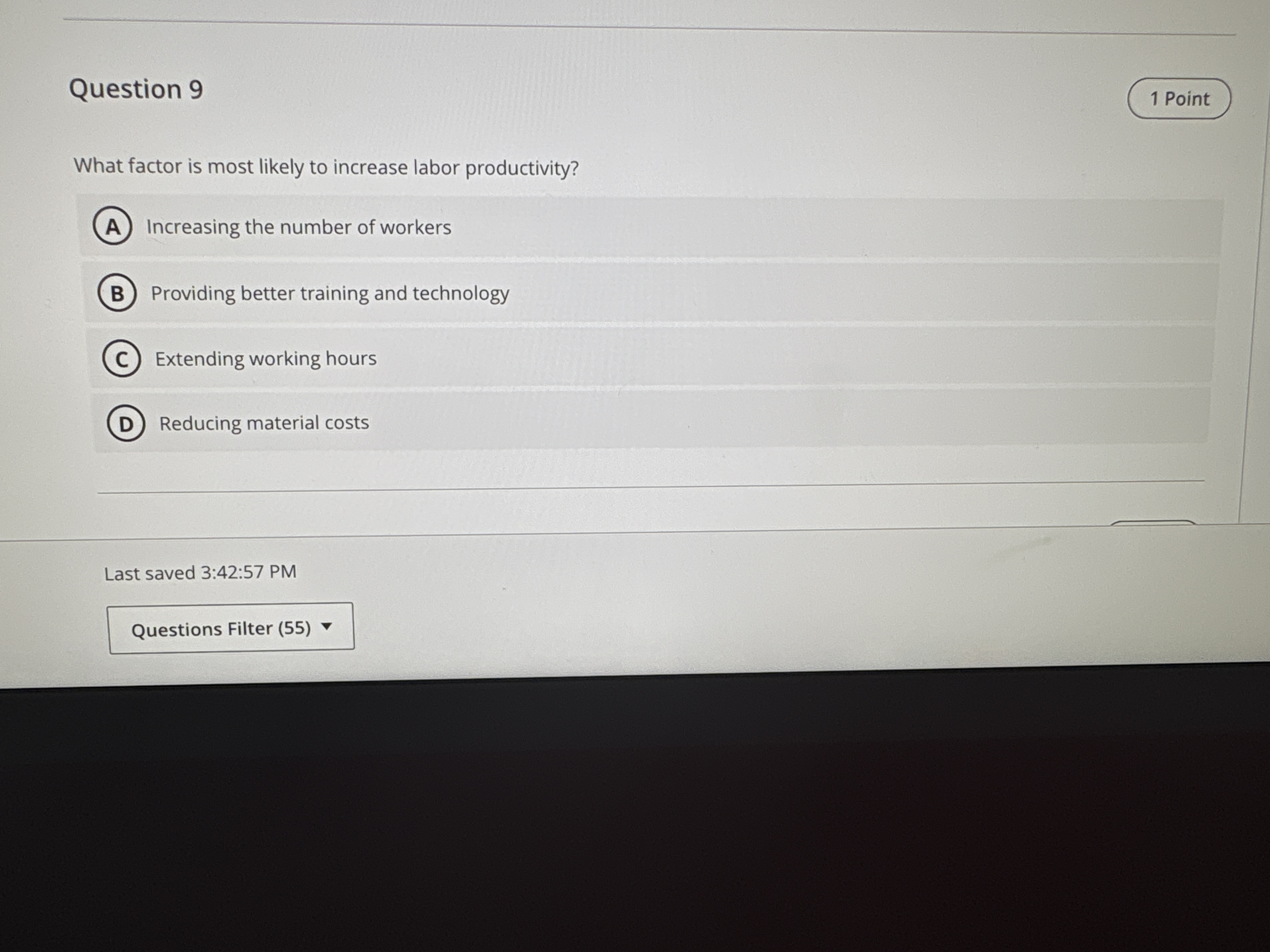  Question 9 What factor is most likely to increase labor productivity?