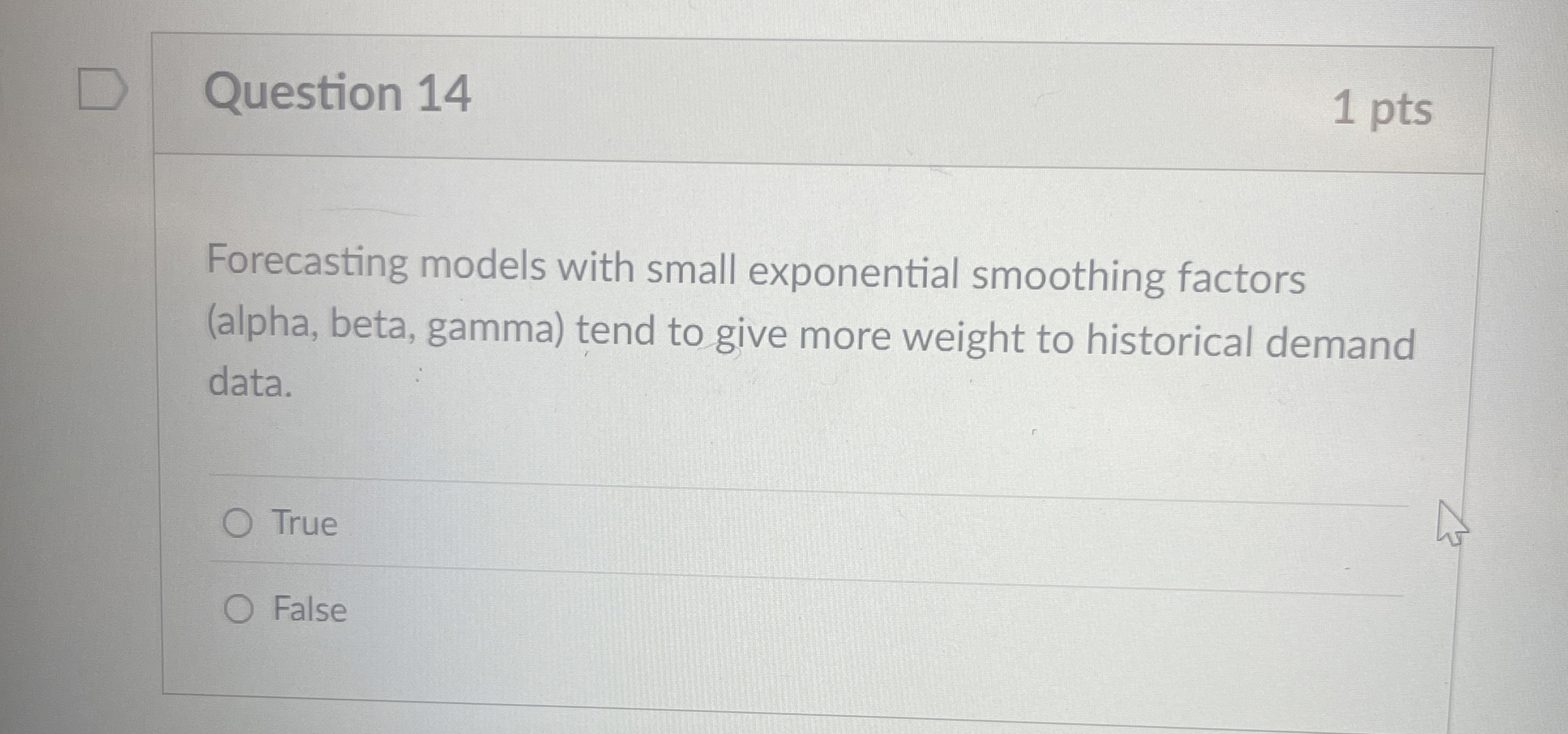  Question 14 Forecasting models with small exponential smoothing factors (alpha, beta,