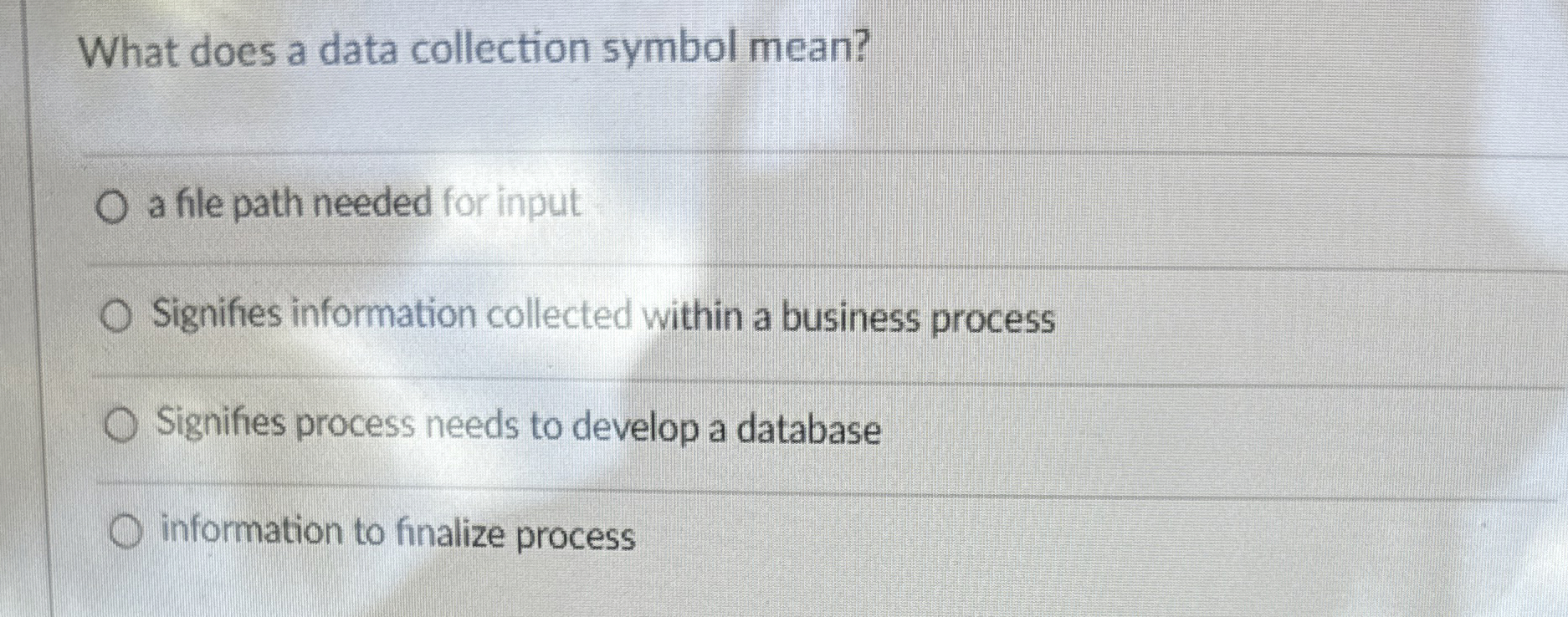  What does a data collection symbol mean? a file path needed