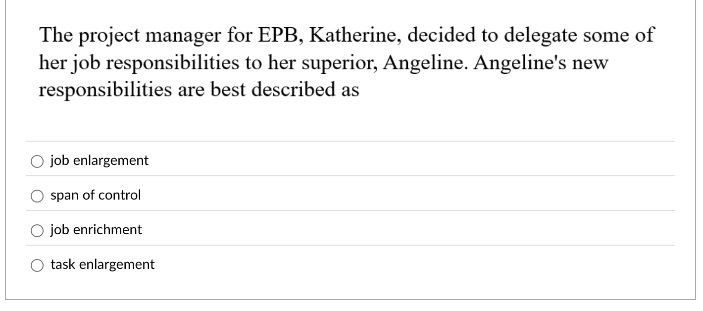  The project manager for EPB, Katherine, decided to delegate some of