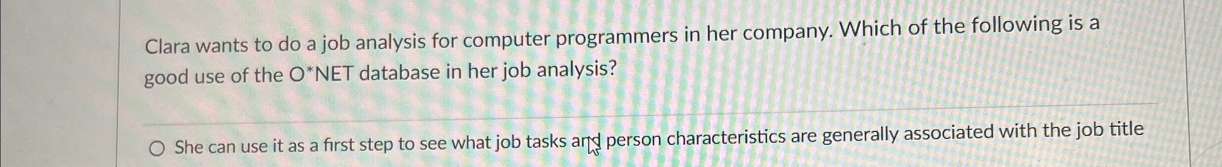  Clara wants to do a job analysis for computer programmers in