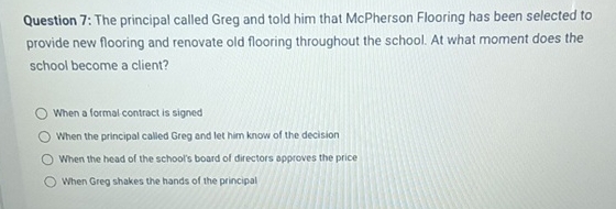  Question 7: The principal called Greg and told him that McPherson