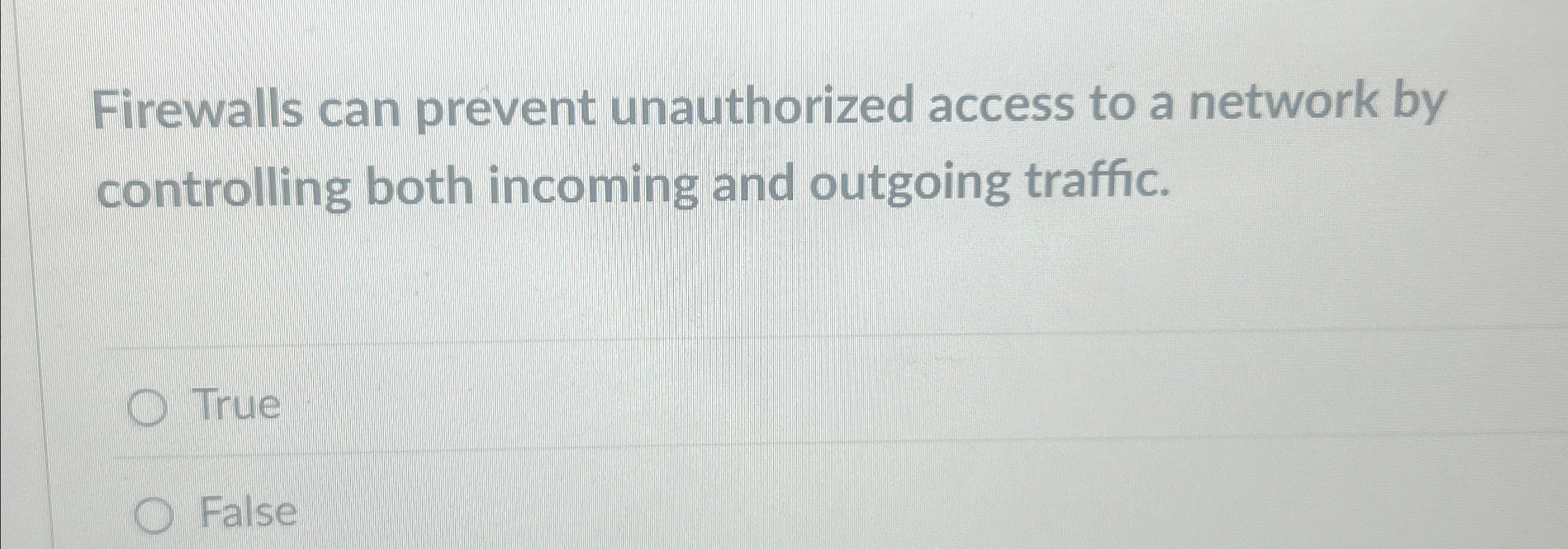  Firewalls can prevent unauthorized access to a network by controlling both