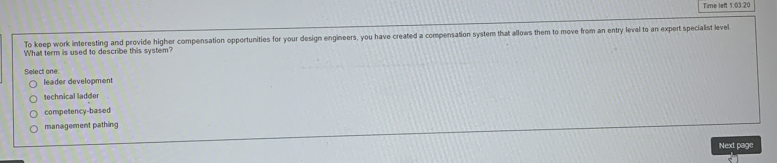  Time left 1:03:20 To keep work interesting and provide higher compensation