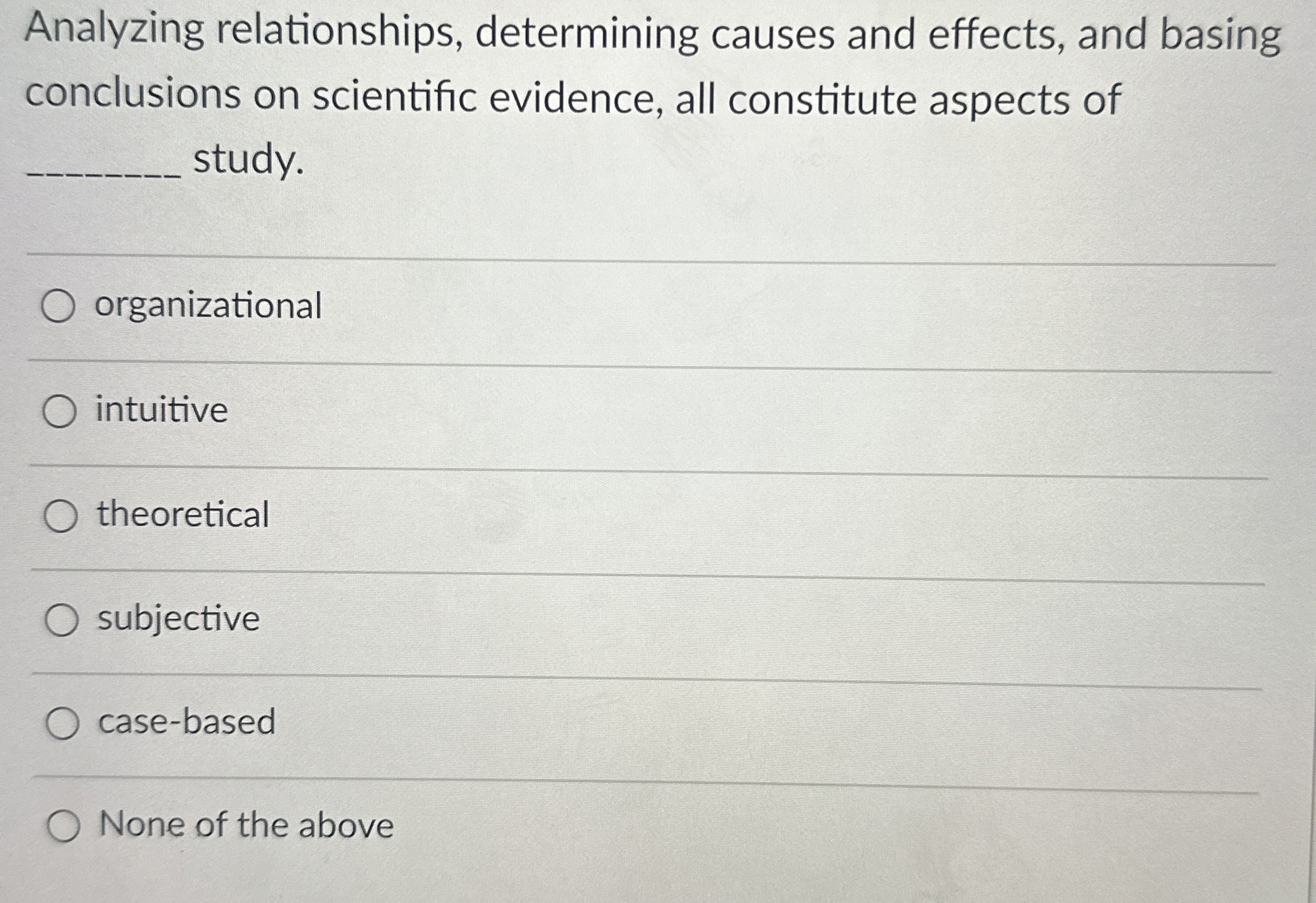  Analyzing relationships, determining causes and effects, and basing conclusions on scientific
