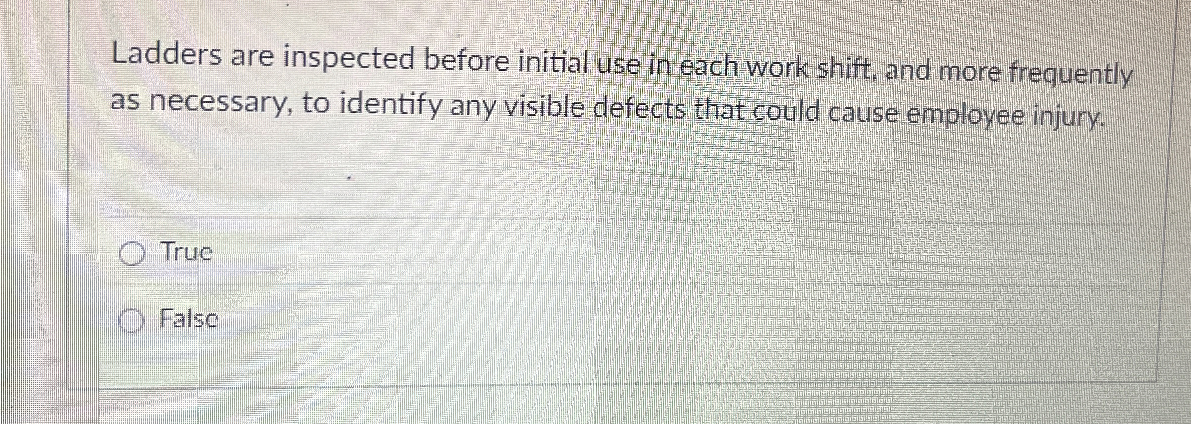  Ladders are inspected before initial use in each work shift, and