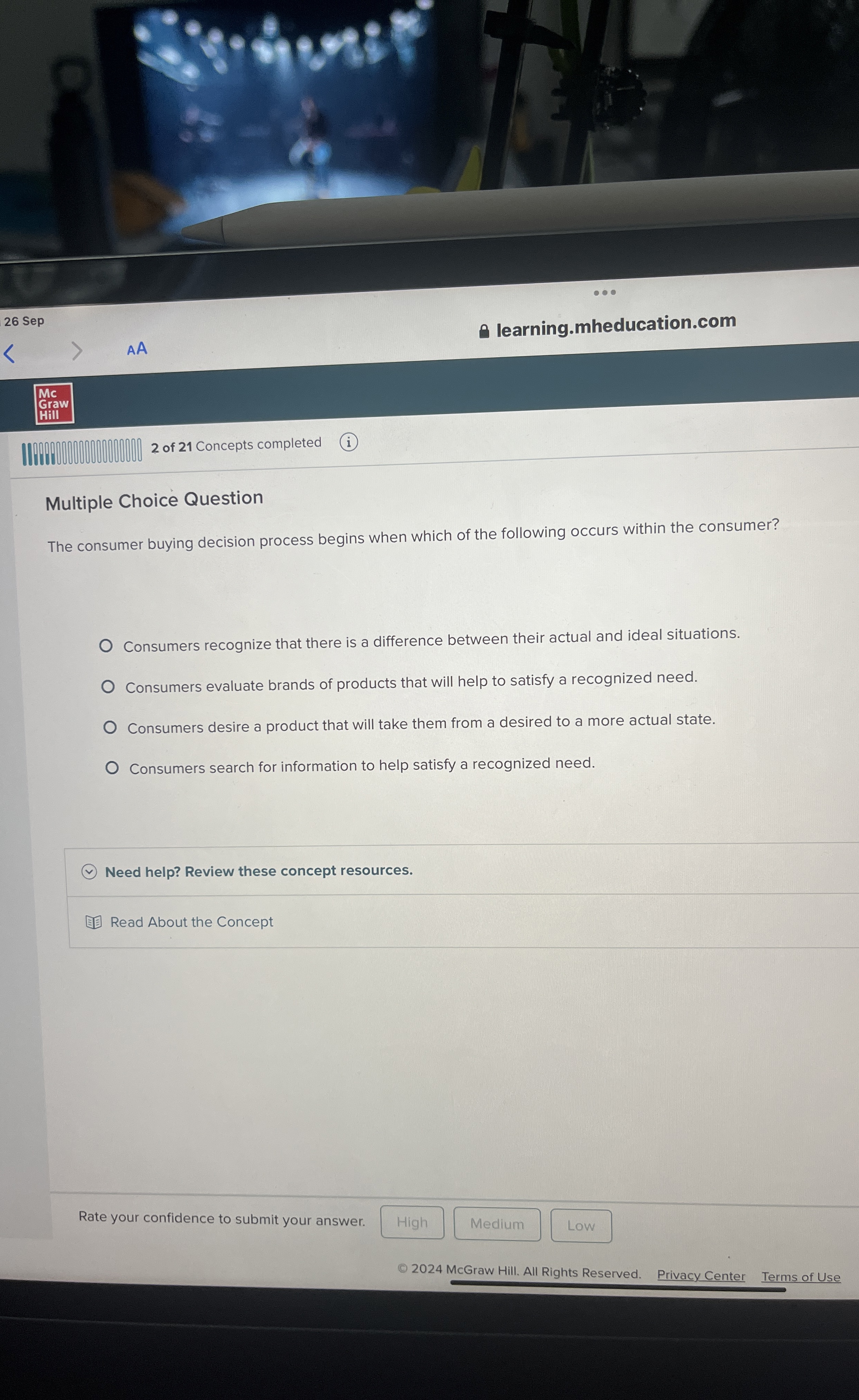  Multiple Choice Question The consumer buying decision process begins when which