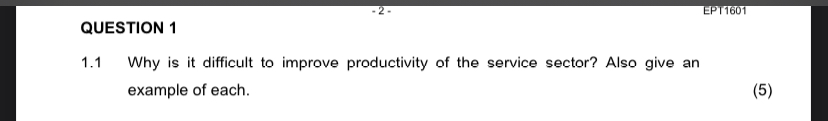  QUESTION 1 1.1 Why is it difficult to improve productivity of