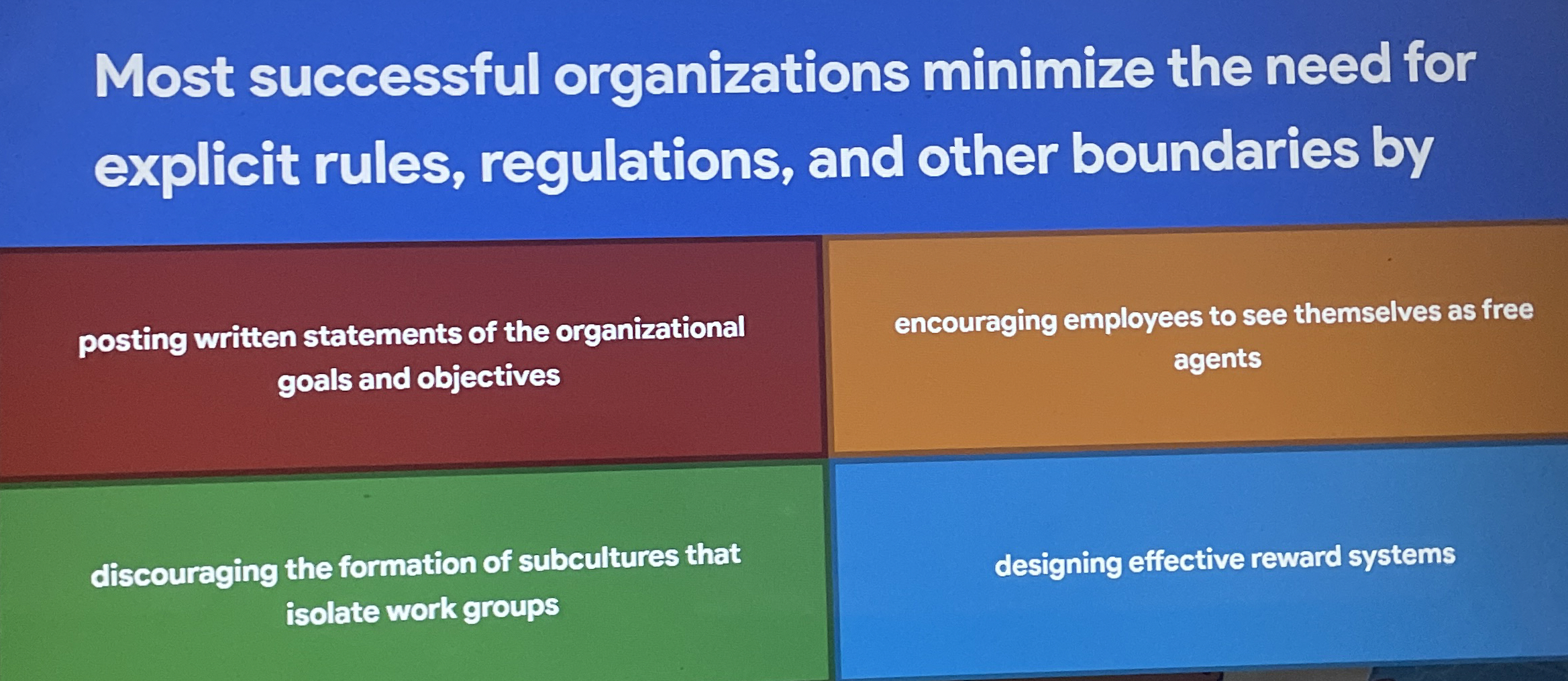  Most successful organizations minimize the need for explicit rules, regulations, and