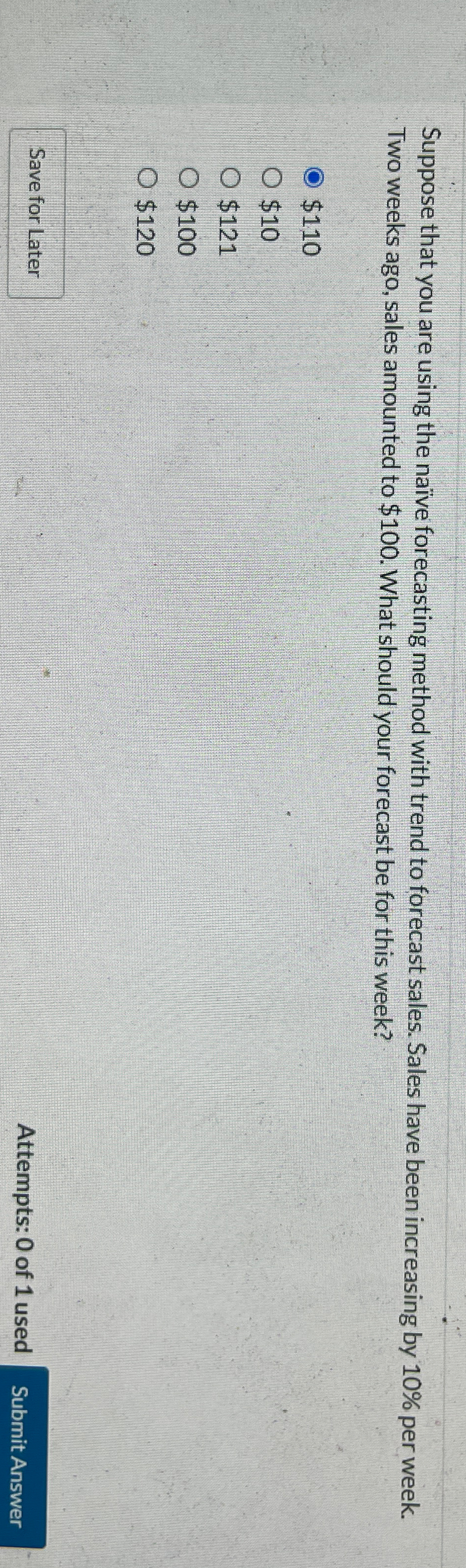  Suppose that you are using the nave forecasting method with trend