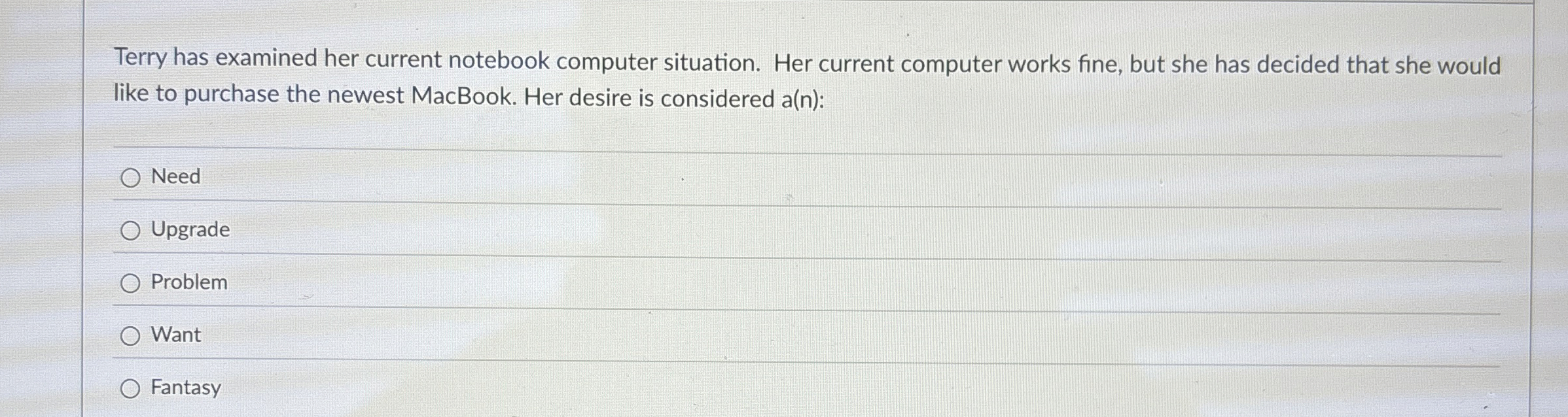  Terry has examined her current notebook computer situation. Her current computer