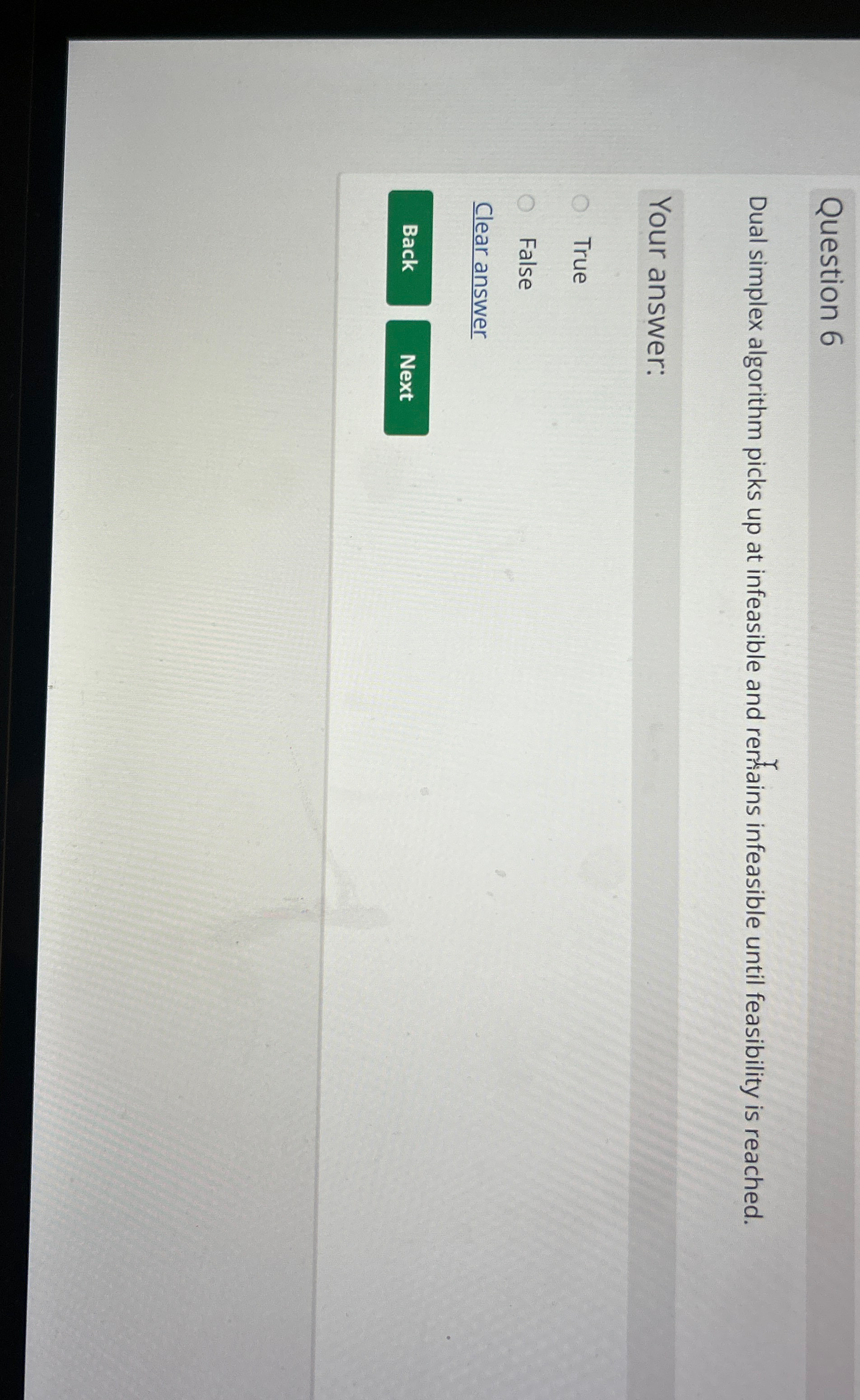  Question 6 Dual simplex algorithm picks up at infeasible and rentains
