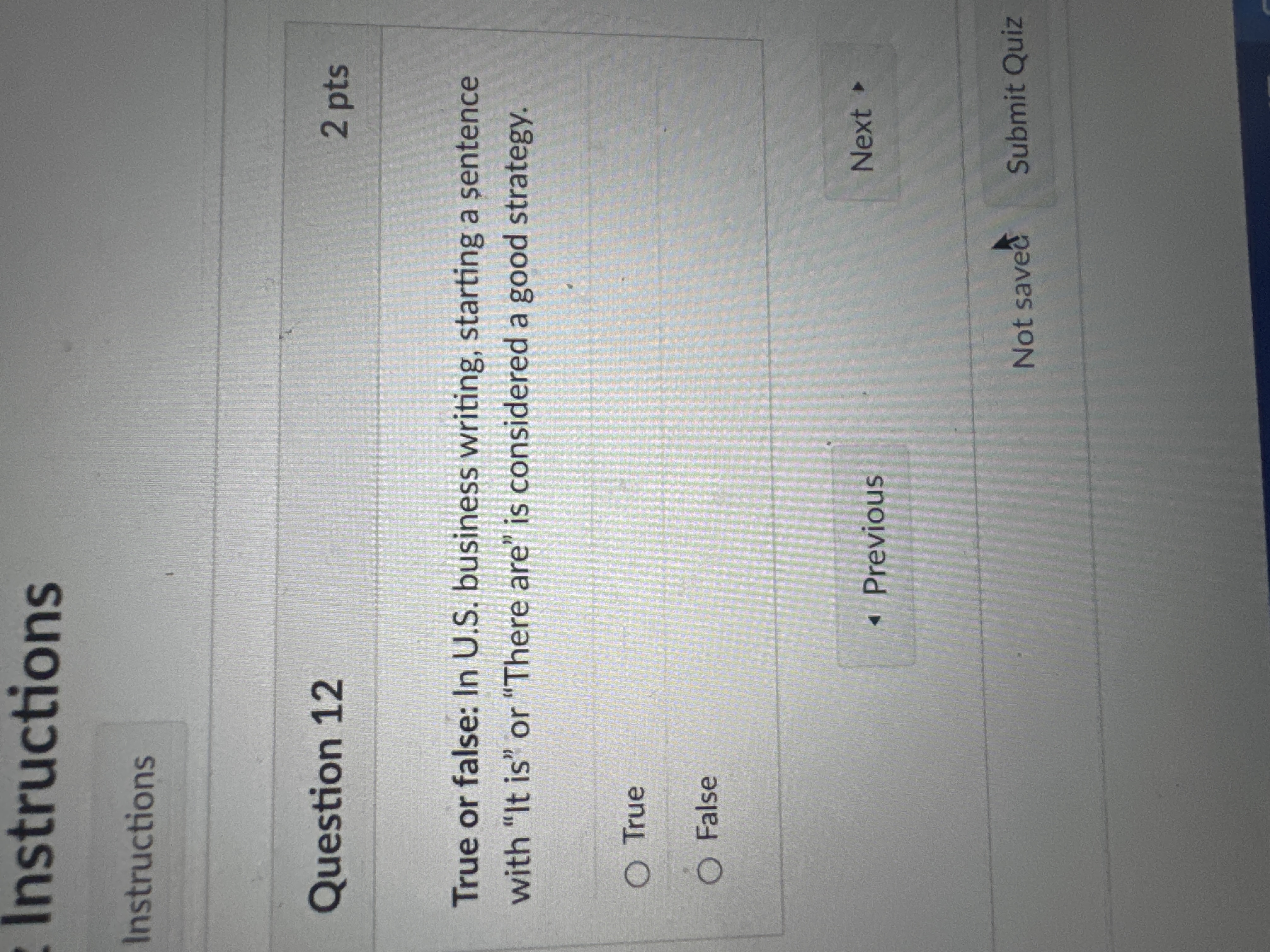  Question 12 True or false: In U.S. business writing, starting a