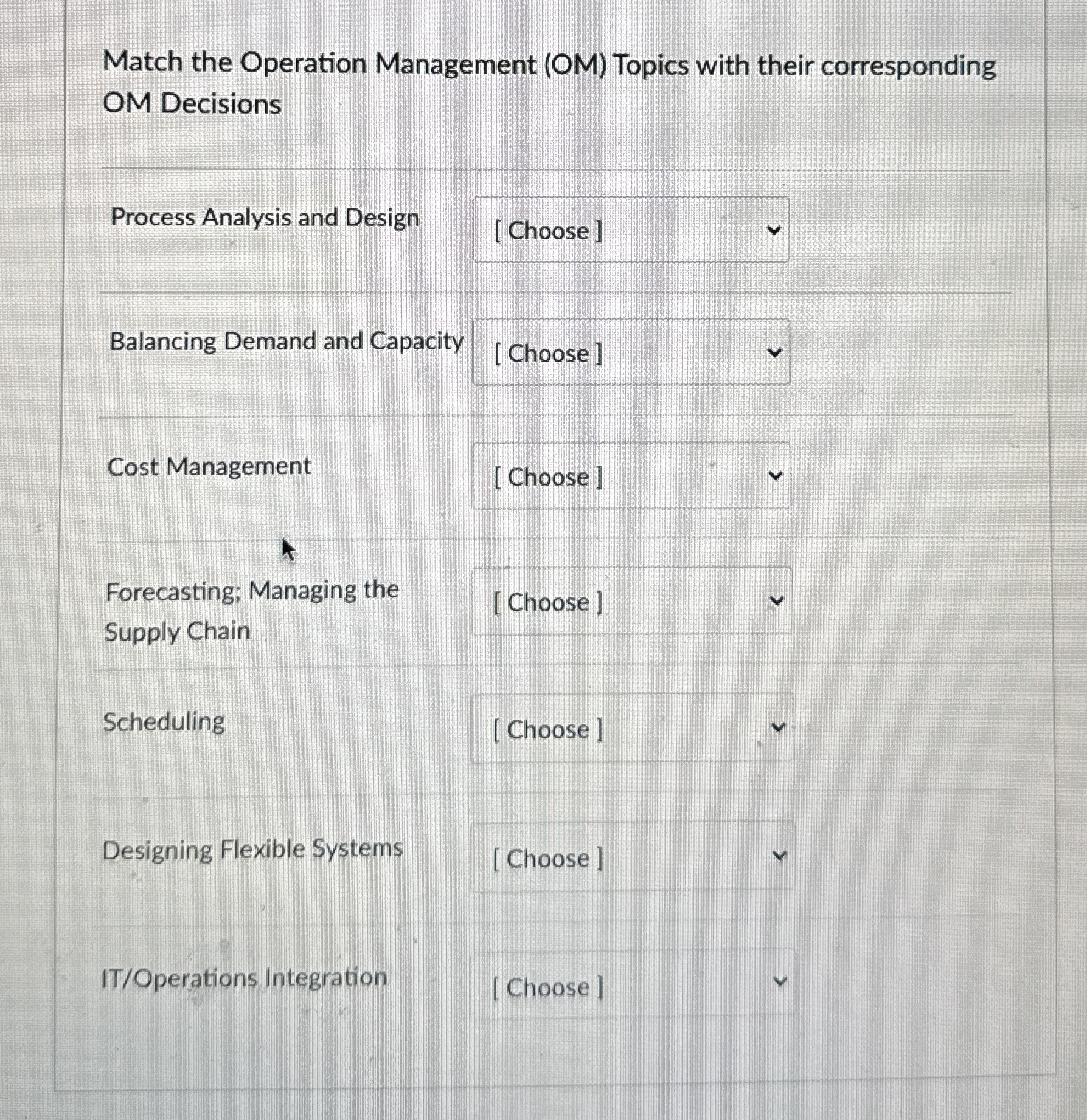  Match the Operation Management (OM) Topics with their corresponding OM Decisions