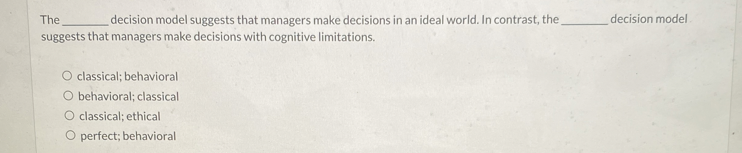  The q, decision model suggests that managers make decisions in an