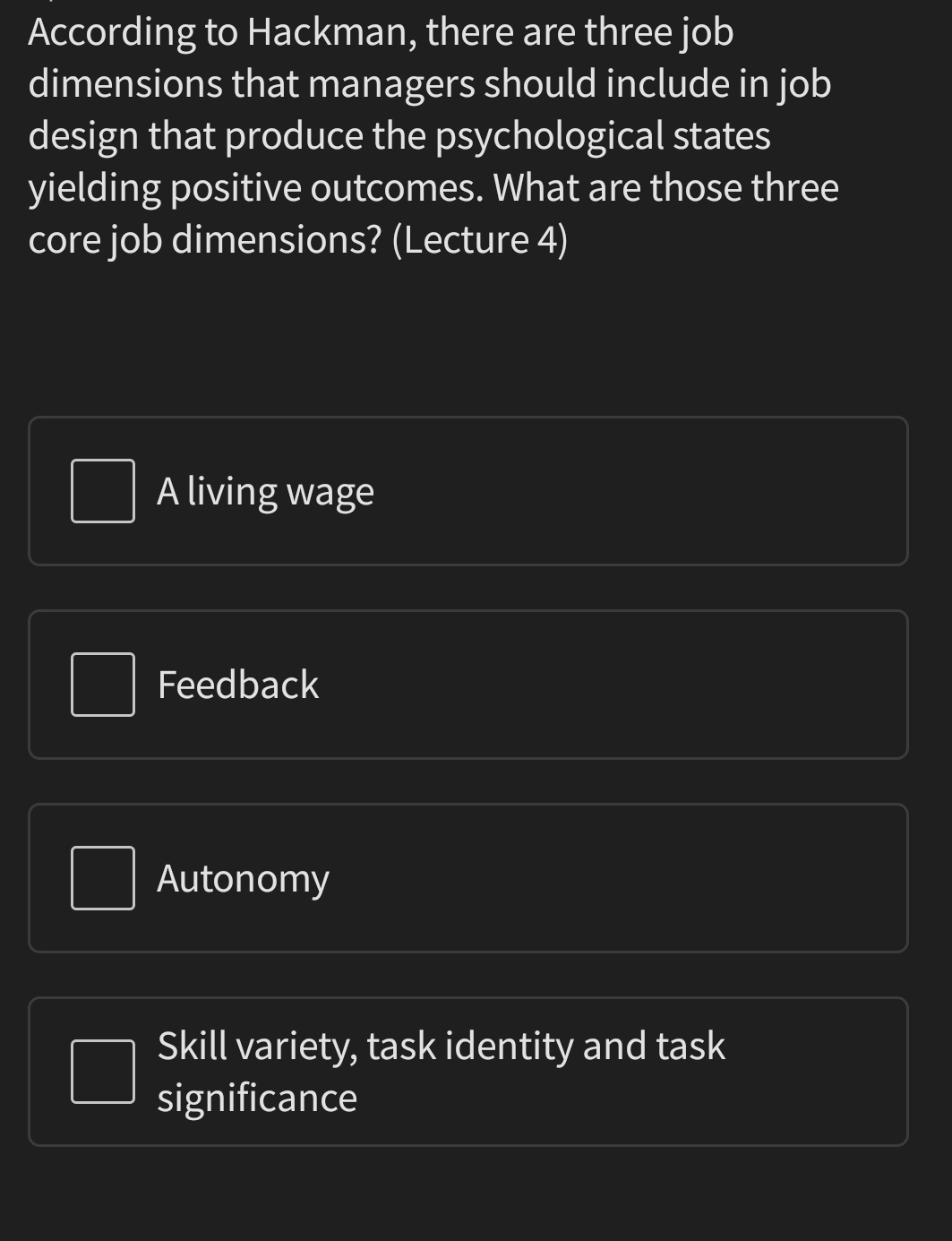  According to Hackman, there are three job dimensions that managers should