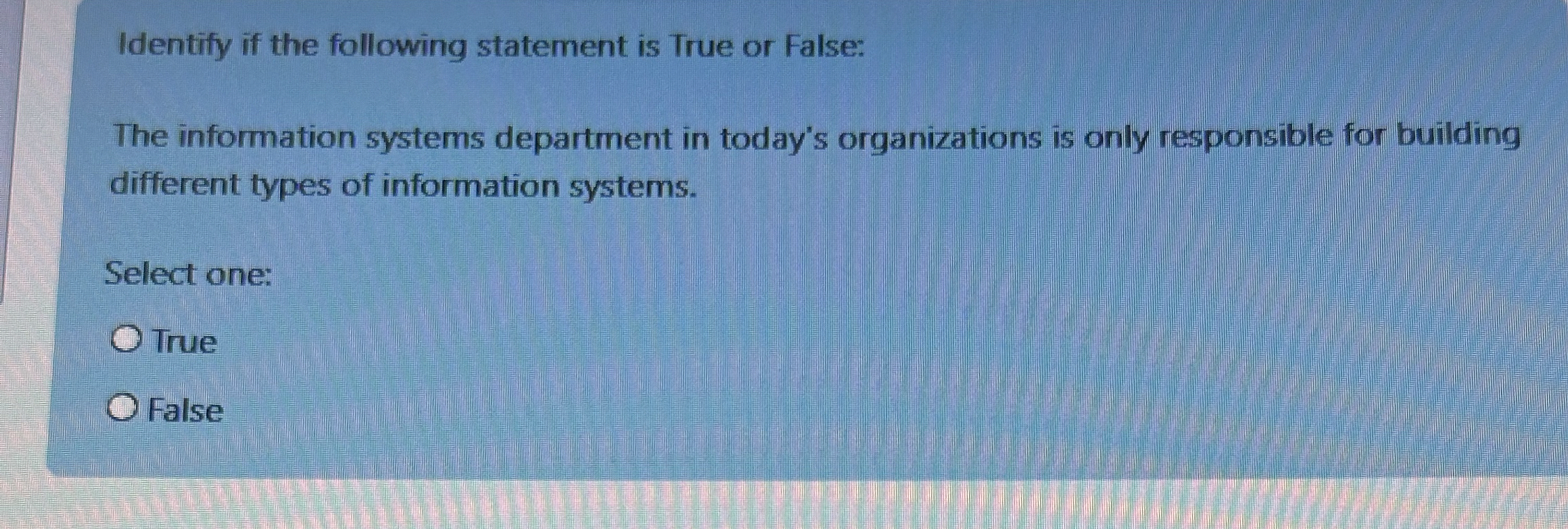  Identify if the following statement is True or False: The information
