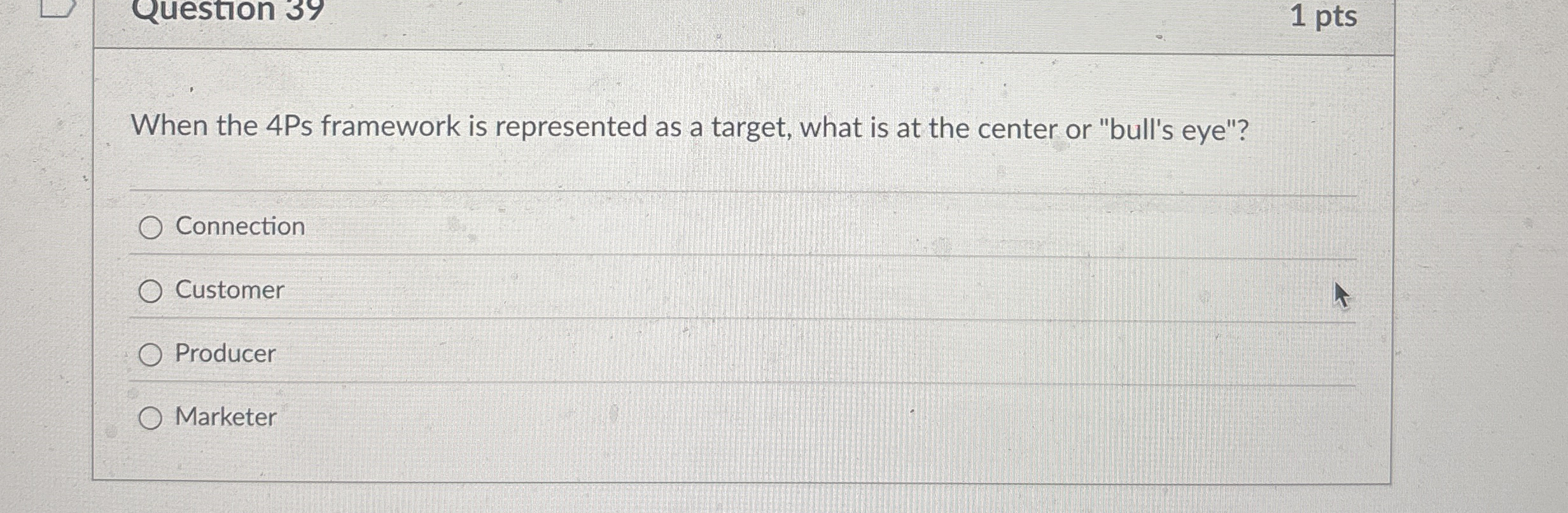  1 pts When the 4Ps framework is represented as a target,