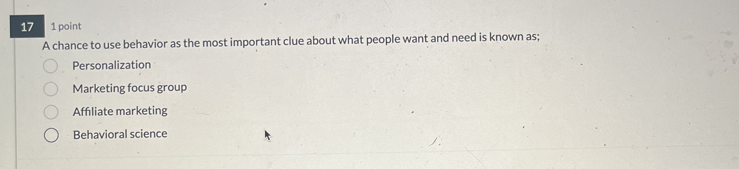  17 1 point A chance to use behavior as the most