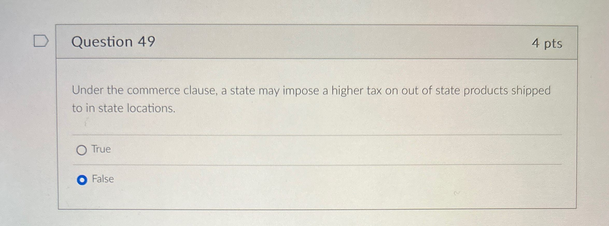  Question 49 4 pts Under the commerce clause, a state may