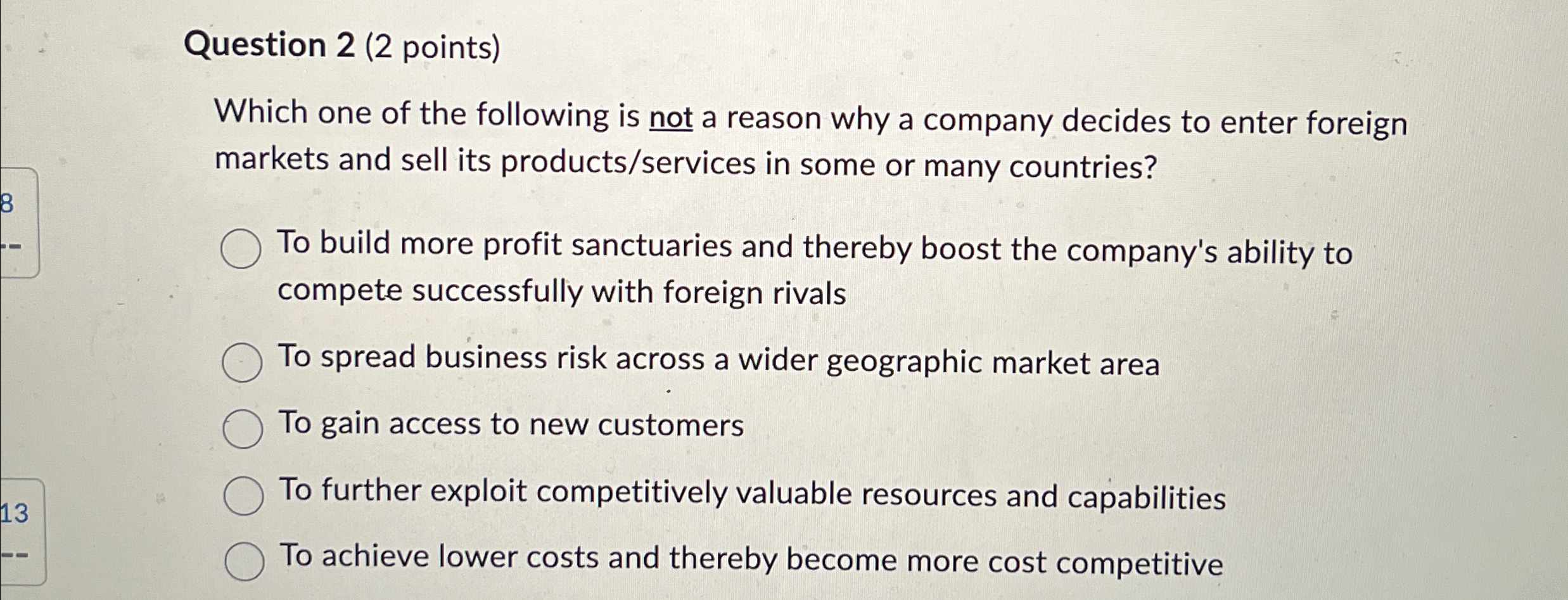  Question 2(2 points) Which one of the following is not a