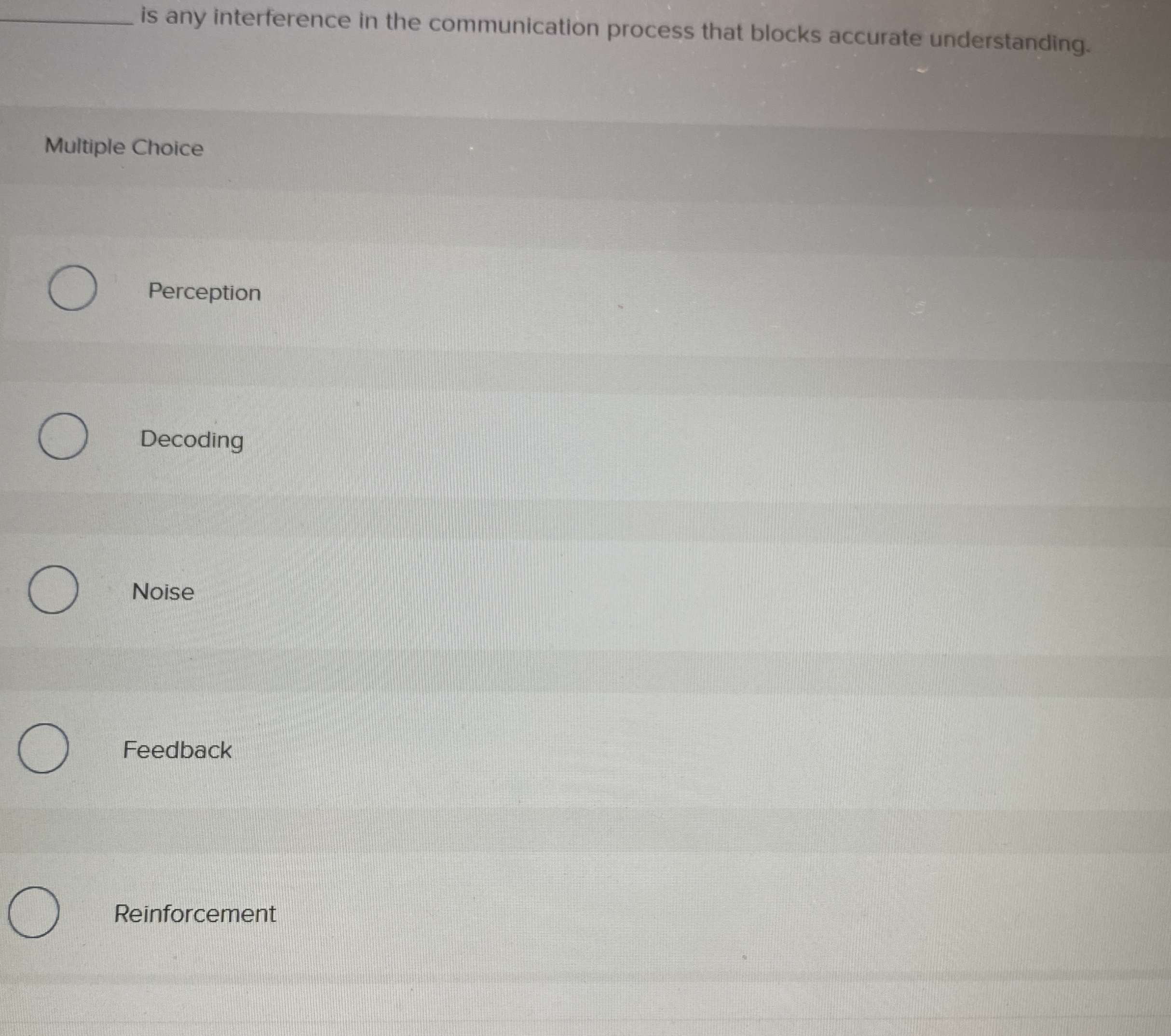  is any interference in the communication process that blocks accurate understanding.