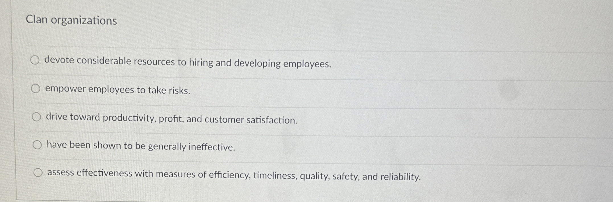  Clan organizations devote considerable resources to hiring and developing employees. empower