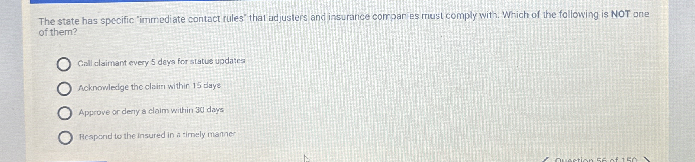  The state has specific "immediate contact rules" that adjusters and insurance